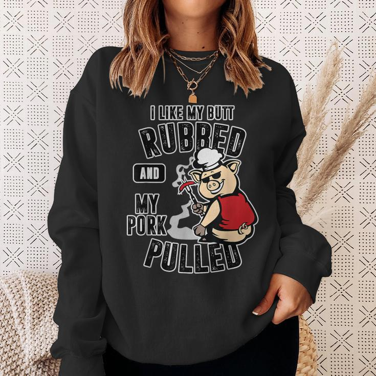 I Like My Butt Rubbed And My Pork Pulled Meat Lover Sweatshirt Gifts for Her