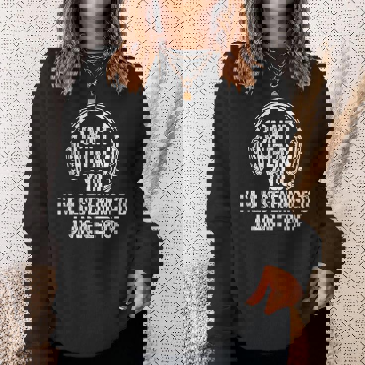 I Can't Hear You Listening To Jangle Pop Sweatshirt Gifts for Her