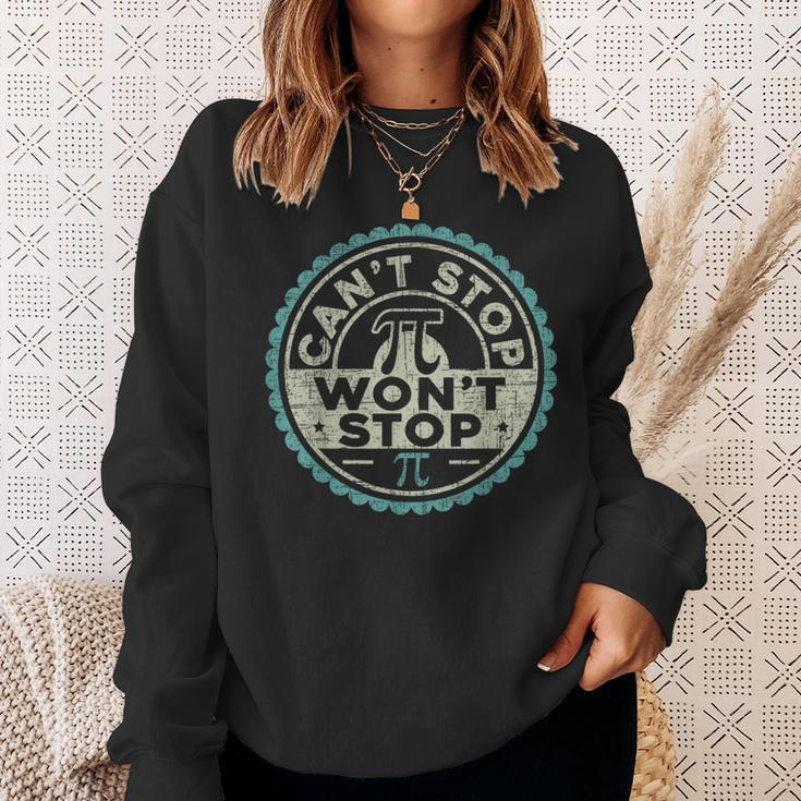 Can't Stop Pi Won't Stop Mathematics Mathematician 314 Sweatshirt Gifts for Her