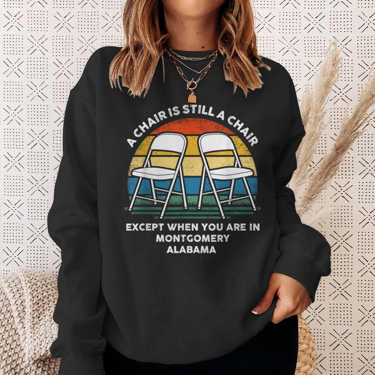A Chair Is Still A Chair Except When You Are In Montgomery Sweatshirt Gifts for Her