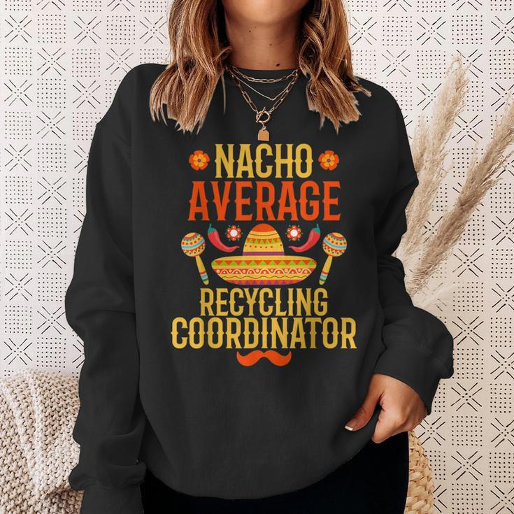 Cinco De Mayo Nacho Average Recycling Coordinator Sweatshirt Gifts for Her
