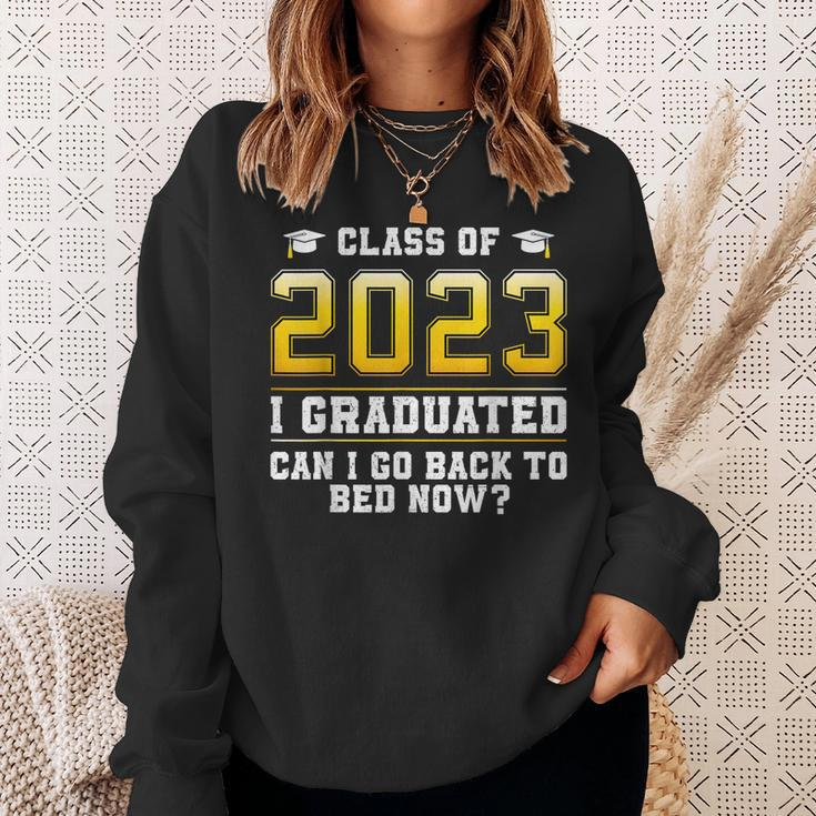 Class Of 2023 I Graduated Can I Go Back To Bed Now Sweatshirt Gifts for Her