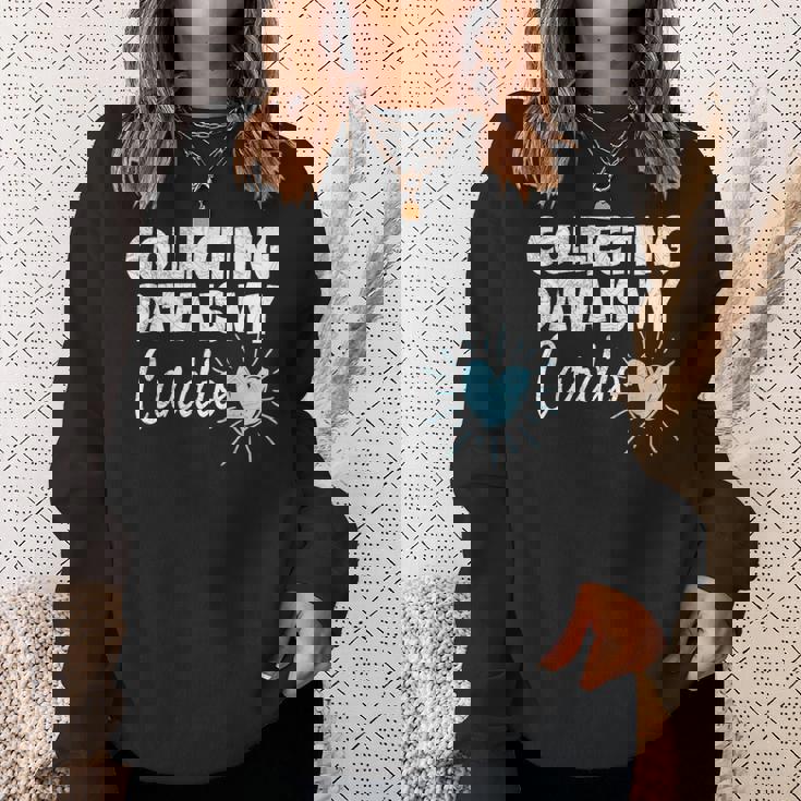 Collecting Data Is My Cardio Behavior Analyst Sweatshirt Gifts for Her
