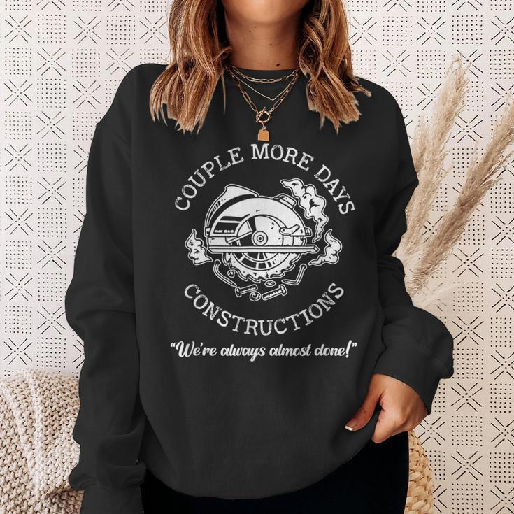 Couple-More Days-Construction We Re Always-Almost Done Sweatshirt Gifts for Her