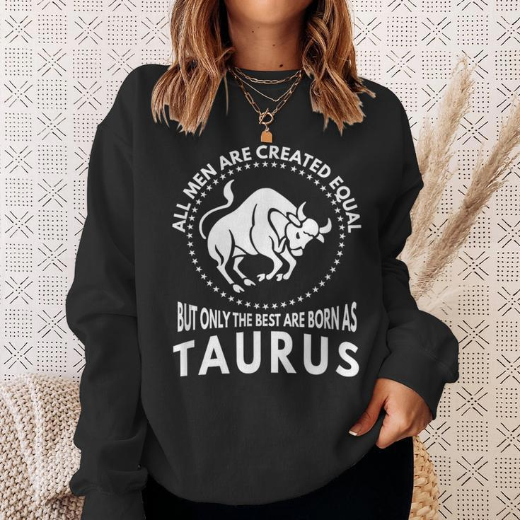 All Are Created Equal Best Are Born As Taurus Sweatshirt Gifts for Her