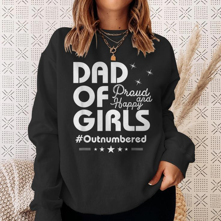 Dad Of Girls Outnumbered Proud And Happy Funny Father Gift For Mens Sweatshirt Gifts for Her