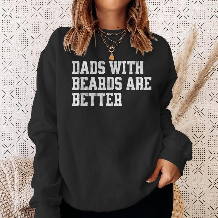 Dads With Beards Are Better - Funny Fathers Day Gift Sweatshirt Gifts for Her