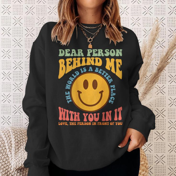 Dear Person Behind Me The World Is A Better Place Smile Face Sweatshirt Gifts for Her
