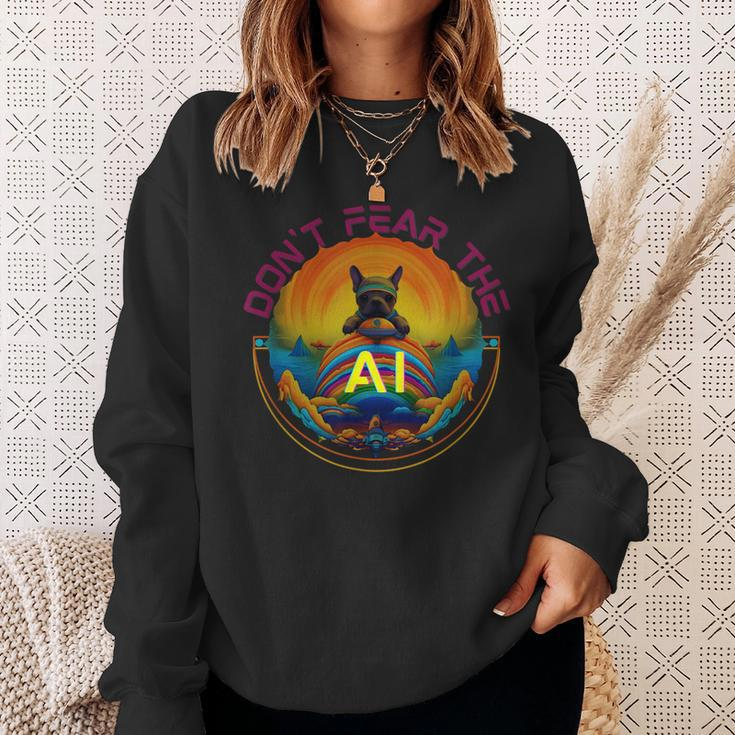 Dont Fear The Ai Sweatshirt Gifts for Her