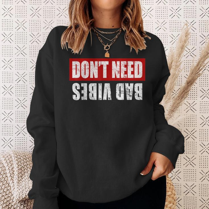 Don't Need Bad Vibes Positive Feelings Mindfulness Sweatshirt Gifts for Her