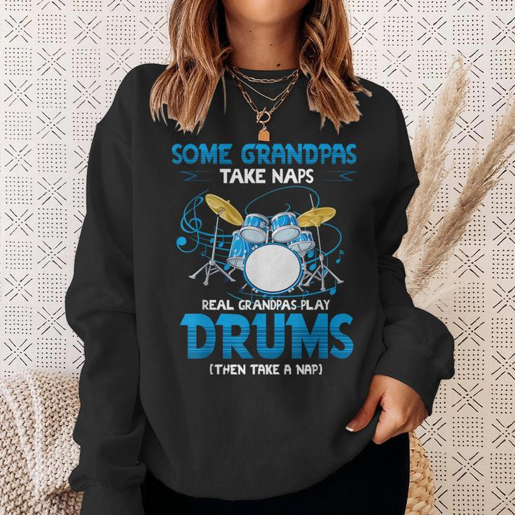 Drummer Grandpa Grandpas Take Naps Real Grandpas Play Drums Sweatshirt Gifts for Her