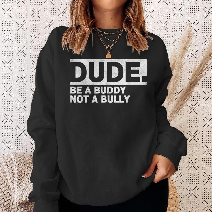 Dude Be A Buddy Not A Bully Unity Day Orange Anti Bullying Sweatshirt Gifts for Her