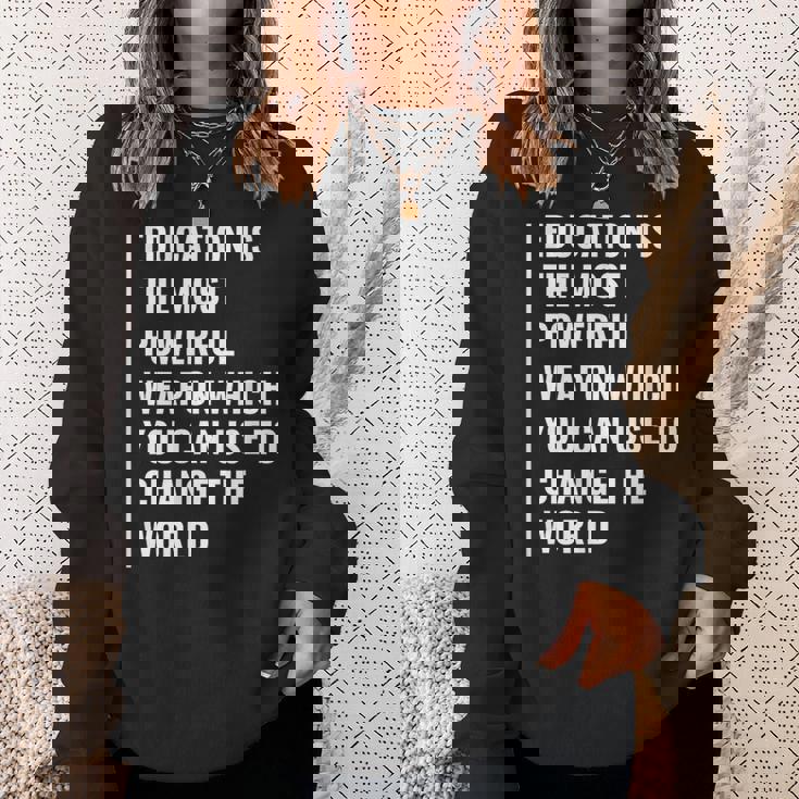 Education Weapon To Change The World Education Quote Sweatshirt Gifts for Her