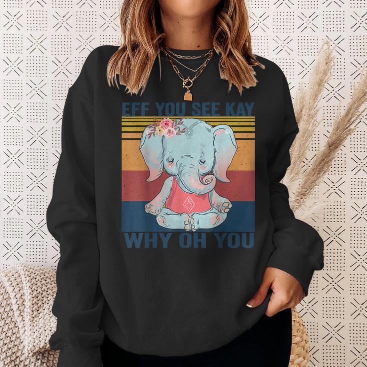 Eff You See Kay Why Oh You Elephant Yoga Vintage Sweatshirt Gifts for Her