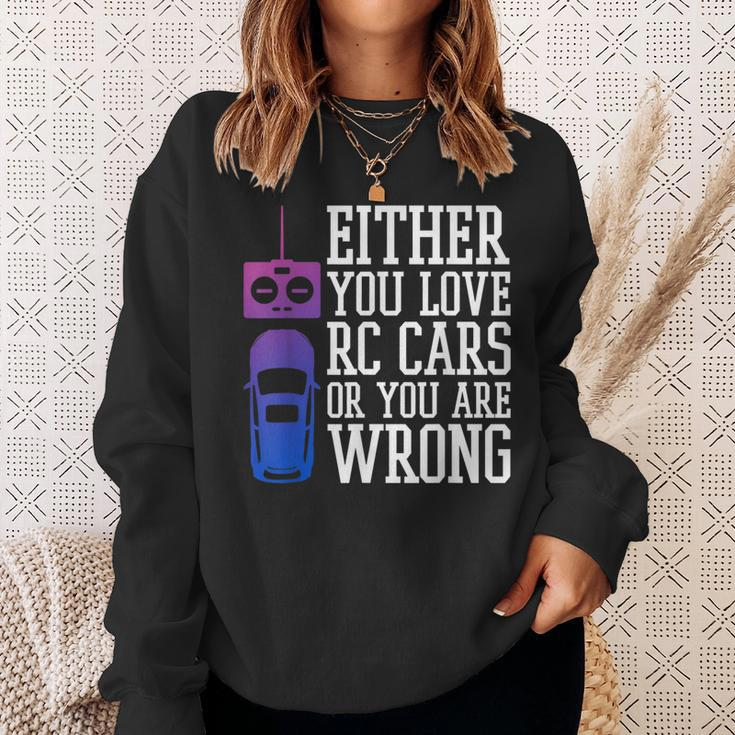 Either You Love Rc Cars Or You Are Wrong Rc Car Cars Funny Gifts Sweatshirt Gifts for Her