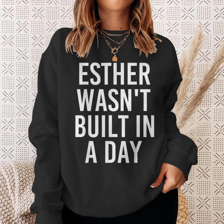 Esther Wasnt Built In A Day Funny Birthday Name Gift Idea Sweatshirt Gifts for Her