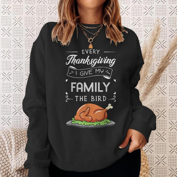 Every Thanksgiving I Give My Family The Bird Turkey Holiday Sweatshirt Gifts for Her