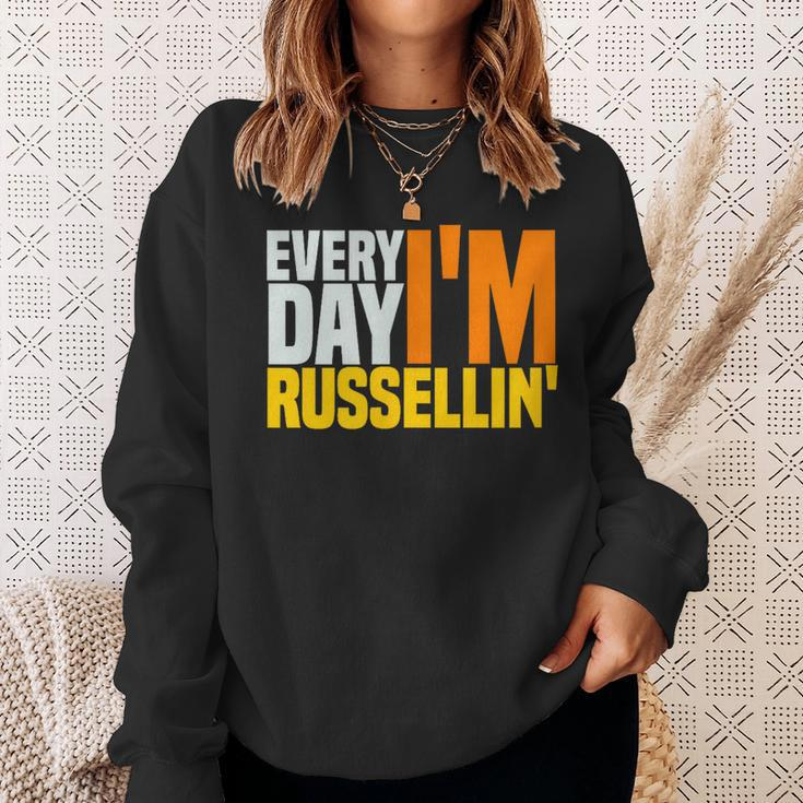 Everyday I'm RussellinFor A Russell Sweatshirt Gifts for Her