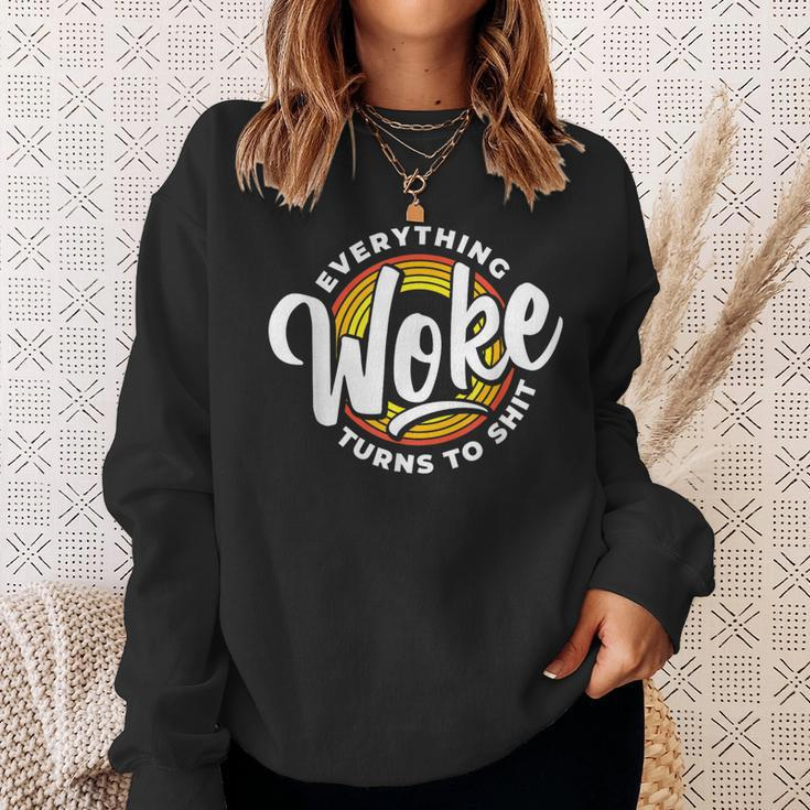 Everything Woke Turns To Shit Unwoke Sweatshirt Gifts for Her