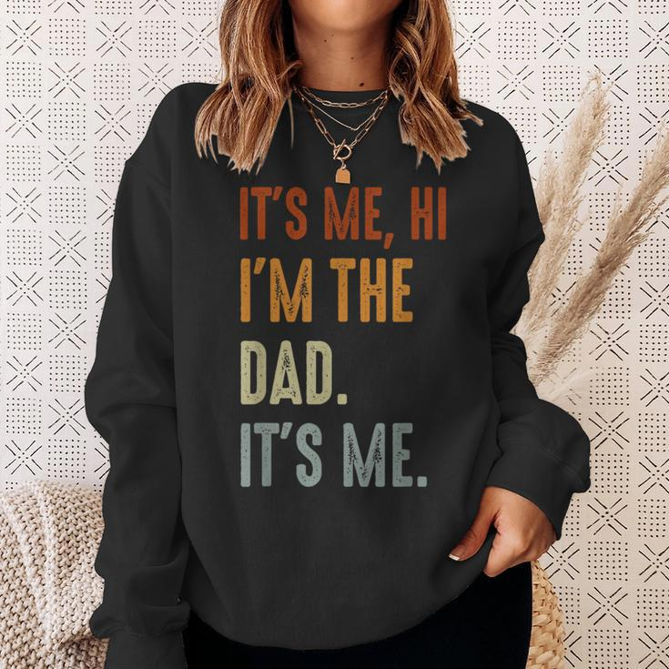 Fathers Day Its Me Hi Im The Dad Its Me Sweatshirt Gifts for Her