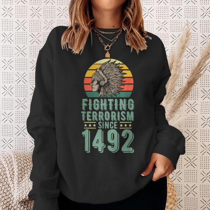Fighting Terrorism Since 1492 Indigenous Native American Sweatshirt Gifts for Her