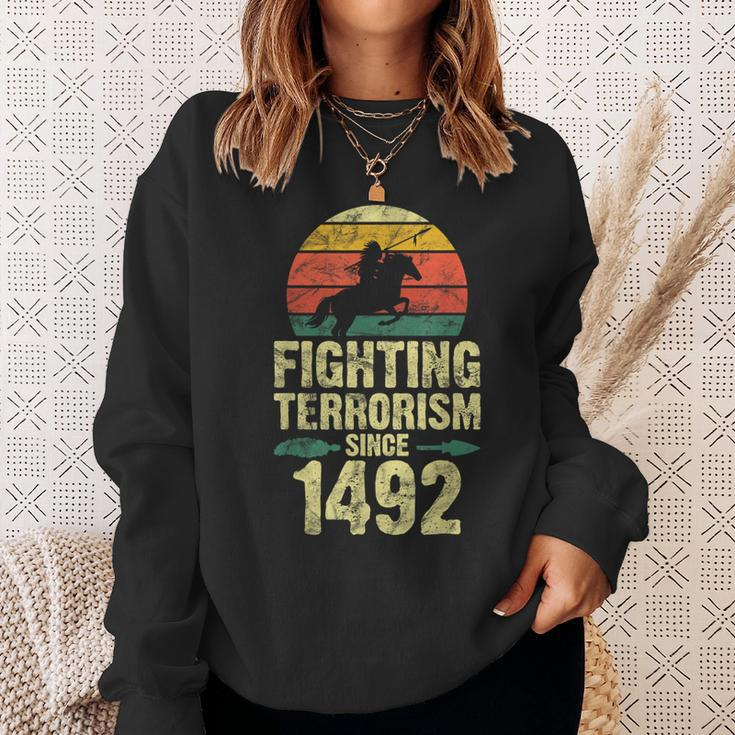 Fighting Terrorism Since 1492 Native American Indian Sweatshirt Gifts for Her