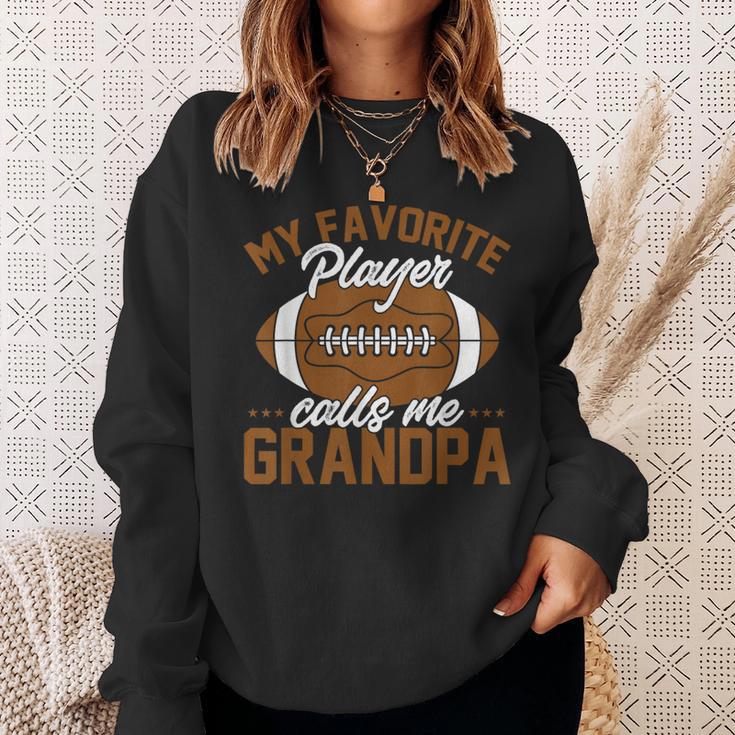 Football Dad My Favorite Player Calls Me Grandpa Sweatshirt Gifts for Her