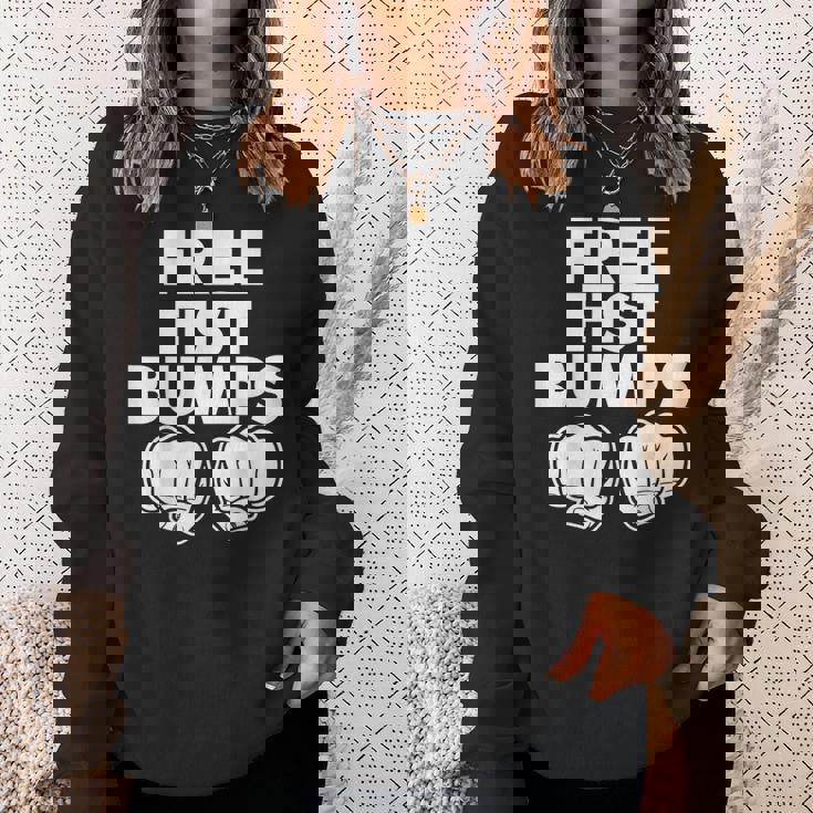Free Fist Bumps Sweatshirt Gifts for Her