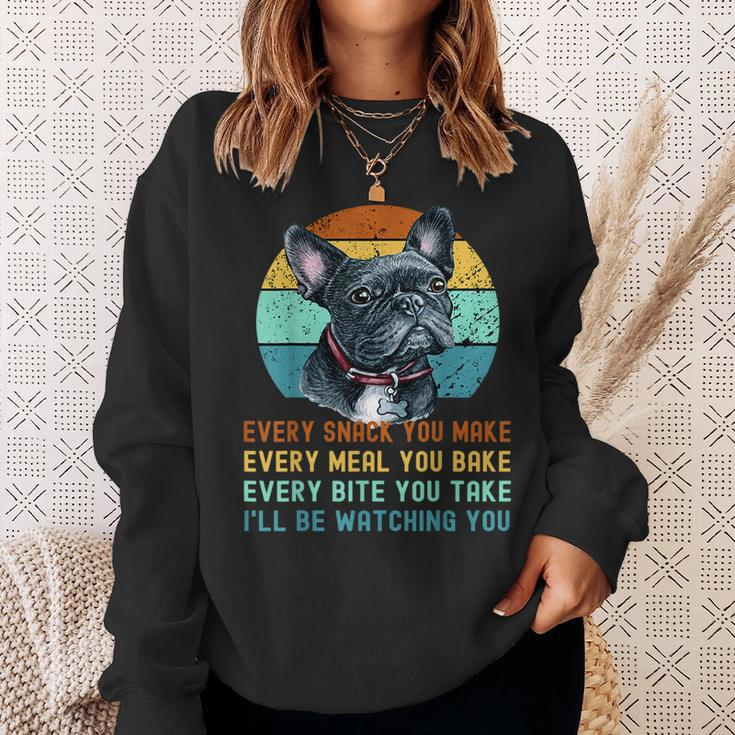 Frenchie Or French Bulldog Dog Every Snack You Make Sweatshirt Gifts for Her