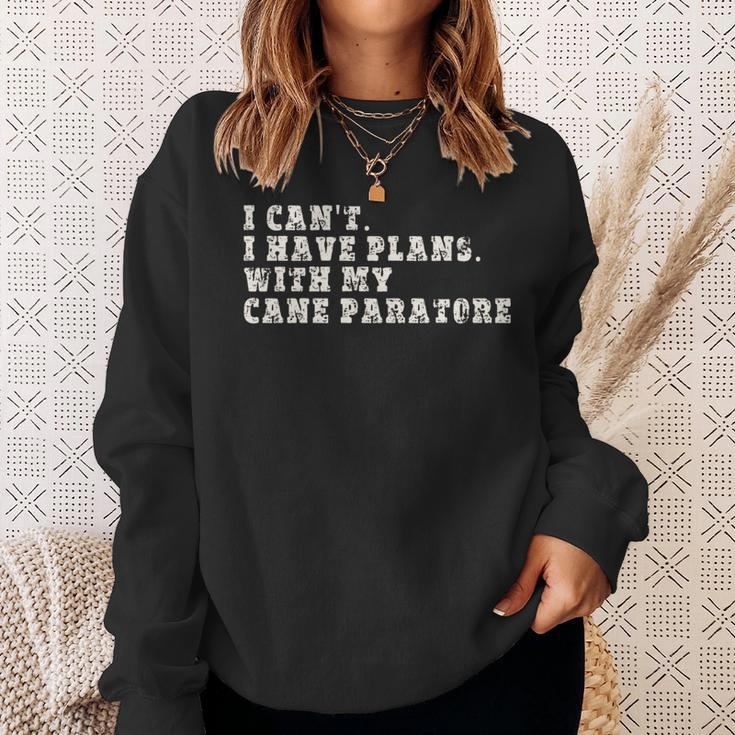 I Can't I Have Plans With My Cane Paratore Sweatshirt Gifts for Her