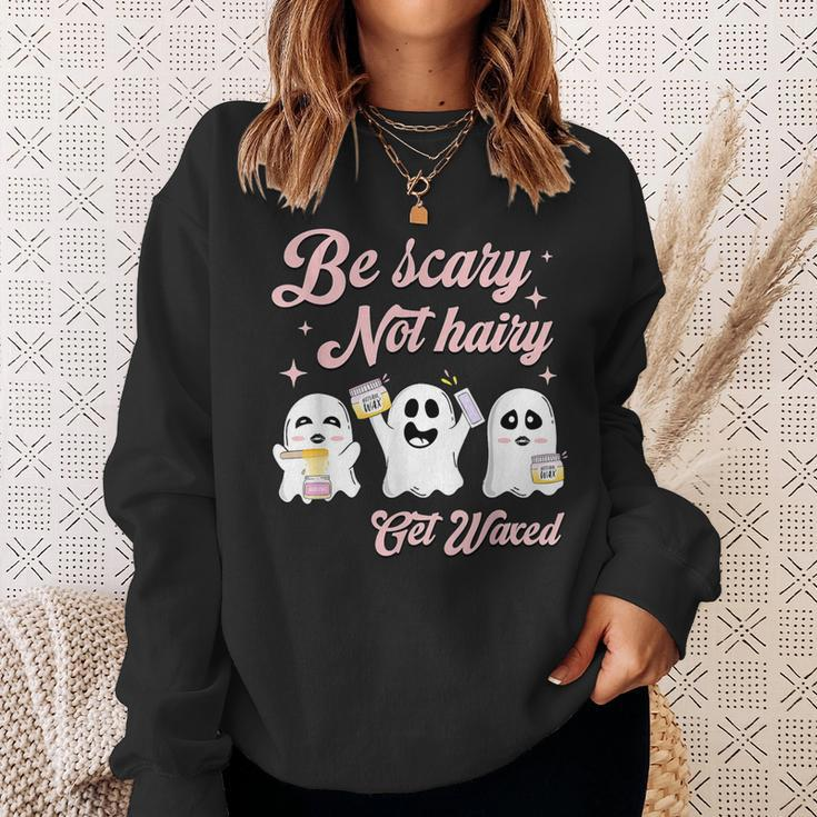 Cosmetologist Halloween Be Scary Not Hairy Get Waxed Sweatshirt Gifts for Her