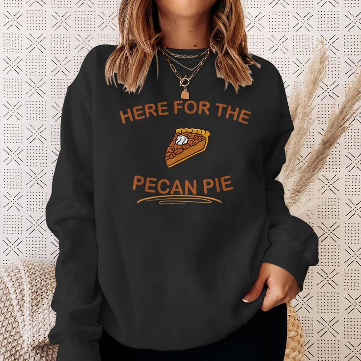 Dessert Pecan Pie Here For The Pecan Pie Sweatshirt Gifts for Her