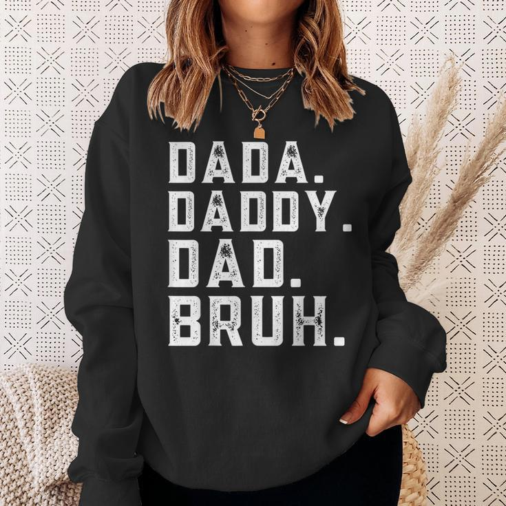 Funny Fathers Day Quote Men Dada Daddy Dad Bruh Fathers Day Sweatshirt Gifts for Her