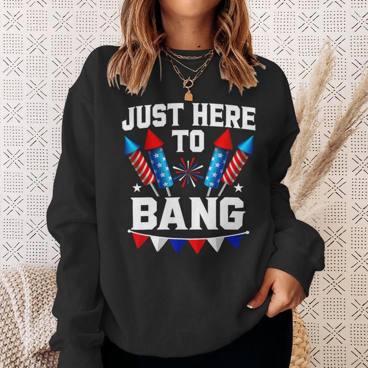 Funny Fourth Of July 4Th Of July Im Just Here To Bang 7 Sweatshirt Gifts for Her