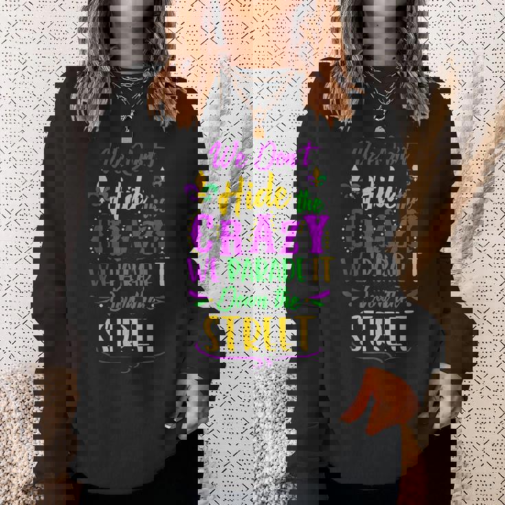 Funny Mardi Gras We Dont Hide Crazy Parade Street Sweatshirt Gifts for Her