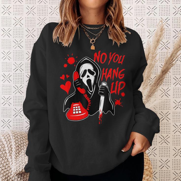 No You Hang Up Calling Ghost Scary Spooky Halloween Sweatshirt Gifts for Her