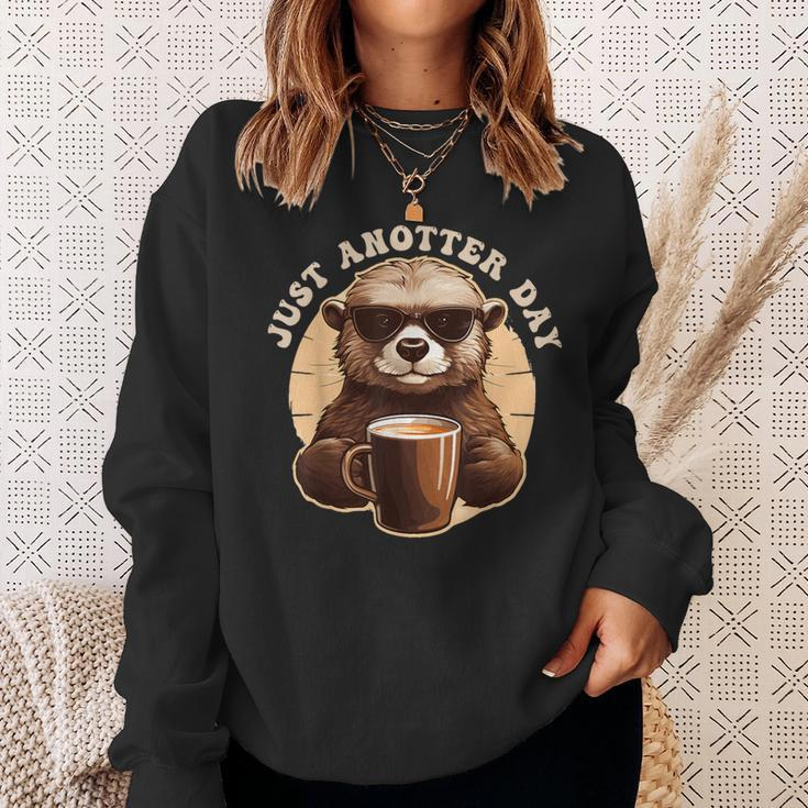 Otter Just Anotter Day For Otter Lover Sweatshirt Gifts for Her