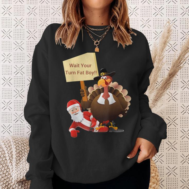 Thanksgiving Wait Your Turn Fat Boy Santa Turkey Sweatshirt Gifts for Her