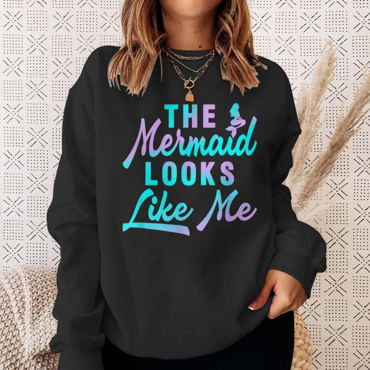 Funny The Mermaid Looks Like Me Quote Sweatshirt Gifts for Her