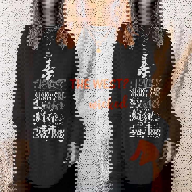 Funny The West Oh Honey Im The Wicked Witch Of Everything Sweatshirt Gifts for Her