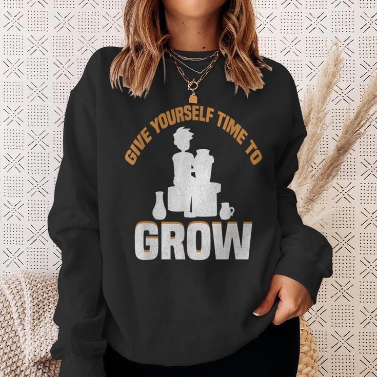 Give Yourself Time To Grow Strong Message Sweatshirt Gifts for Her