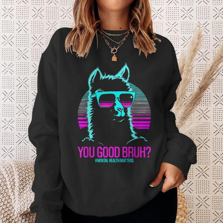 You Good Bruh Therapy Mental Health Matters Awareness Sweatshirt Gifts for Her