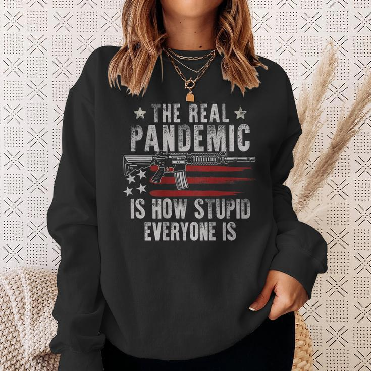 Gun Flag The Real Pandemic Is How Stupid Everyone Is On Back Sweatshirt Gifts for Her