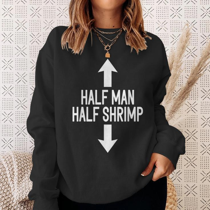 Half Man Half Shrimp Funny Sweatshirt Gifts for Her