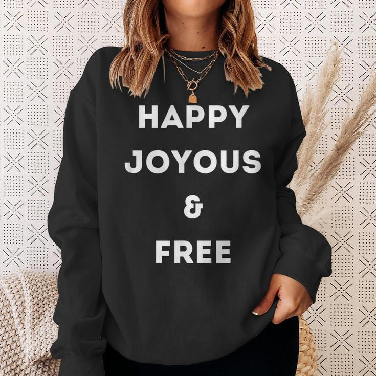 Happy Joyous & Free Alcohol Free And SoberSweatshirt Gifts for Her