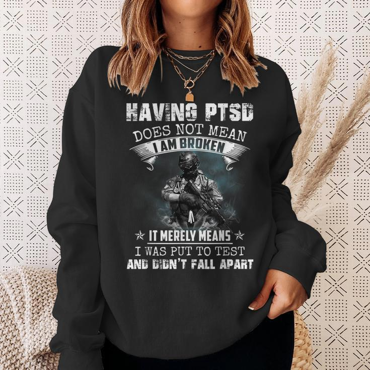 Having Ptsd Does Not Mean I Am Broken Army Veterans Gift Sweatshirt Gifts for Her
