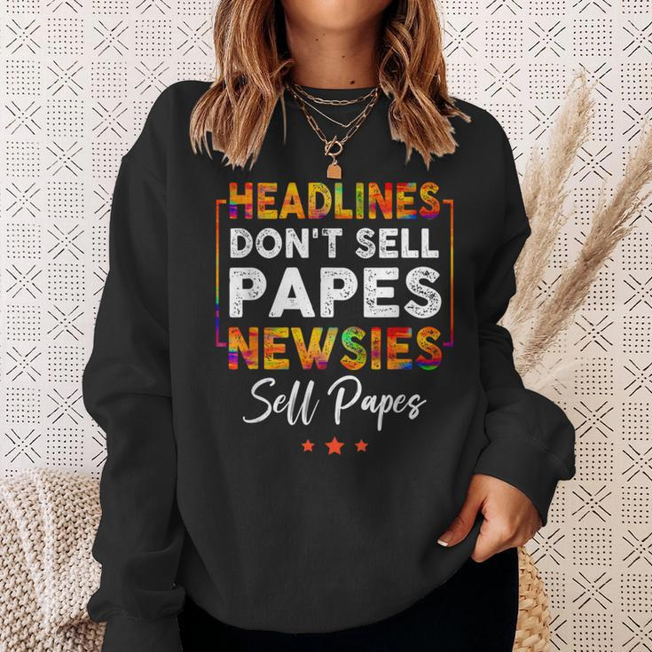 Headlines Dont Sell A Papes Newsies Sell Papes Quote Sweatshirt Gifts for Her