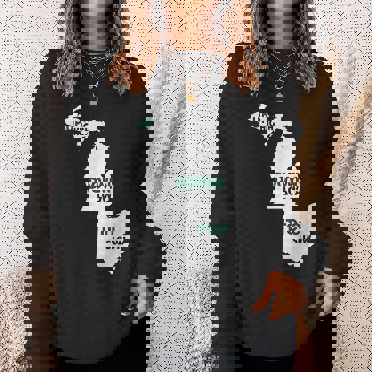 Up High Down Low Too Slow White & Green Sweatshirt Gifts for Her