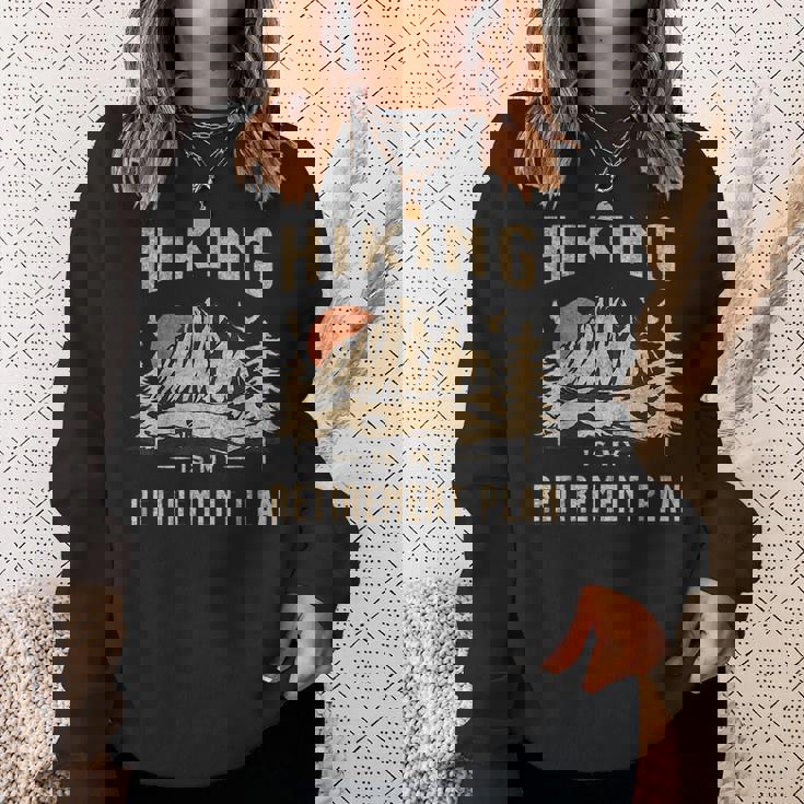 Hiking Is My Retirement Plan Funny Hiking Sweatshirt Gifts for Her Hiking Is My Retirement Plan Funny Hiking Sweatshirt Gifts for Her