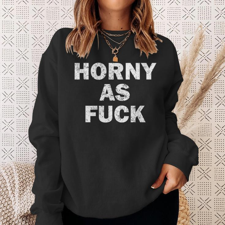 Horny As Fuck Rude Adult Erotic Foreplay Bdsm Meme Sweatshirt Gifts for Her